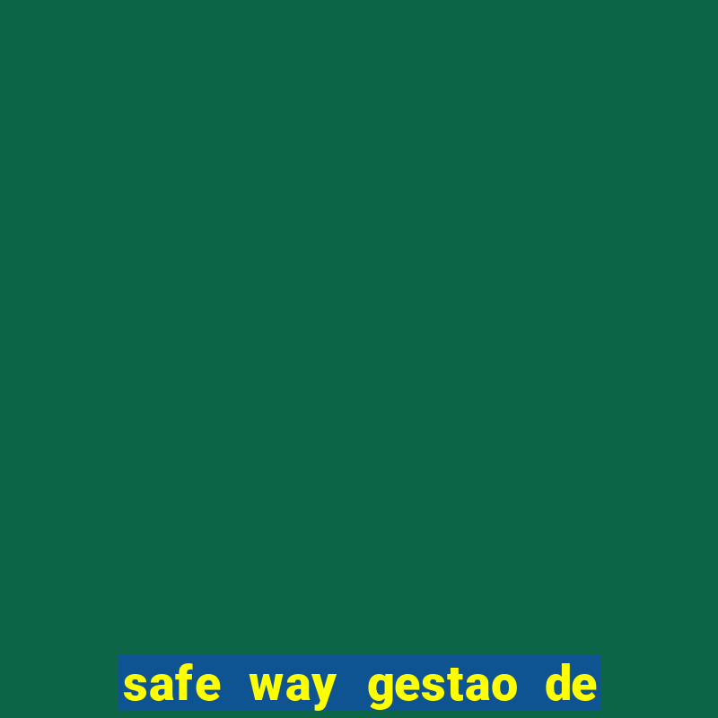 safe way gestao de recursos financeiros